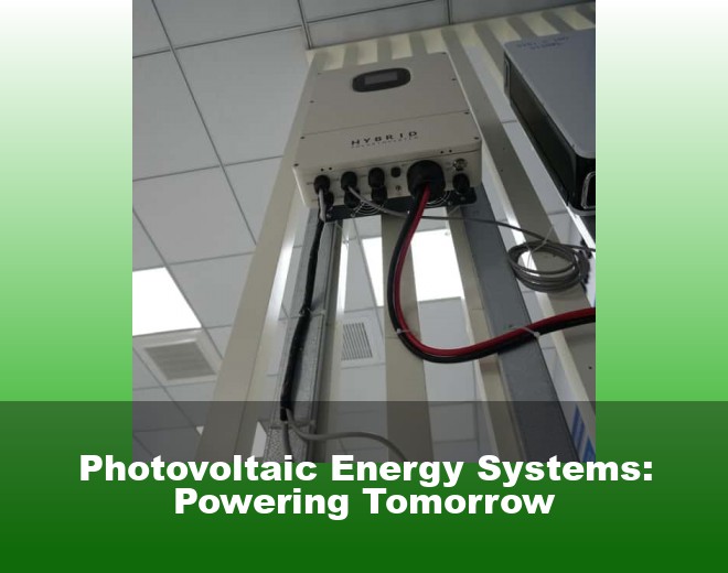 Photovoltaic Energy Systems: Powering Tomorrow